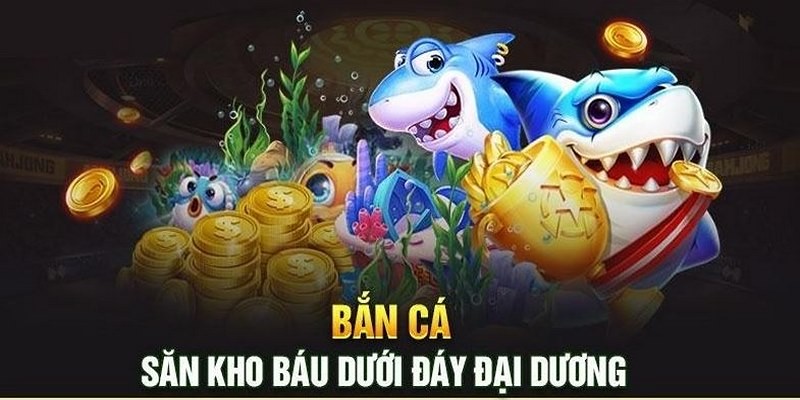 Bắn cá đổi thưởng online đang là xu hướng hot nhất 2025